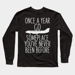 Once a year go someplace light Grey Long Sleeve T-Shirt